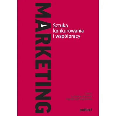 Marketing. Sztuka konkurowania i wsp�pracy