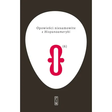 Opowie�ci niesamowite z Hispanoameryki. Tom 6