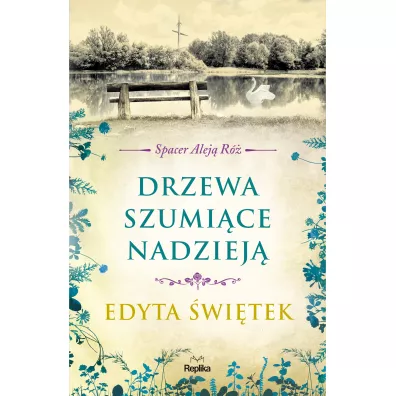 Drzewa szumice nadziej. Spacer Alej R. Tom 3 - Edyta witek