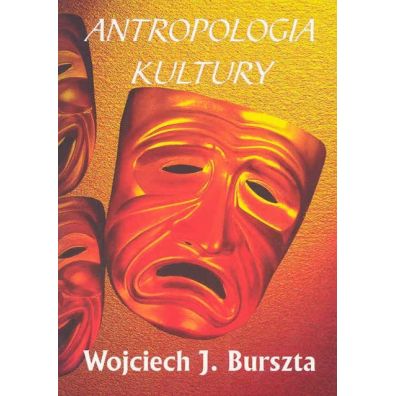 Antropologia kultury - tematy, teorie, interpretacje