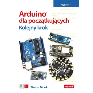 Arduino dla pocz�tkuj�cych. Kolejny krok - Simon Monk
