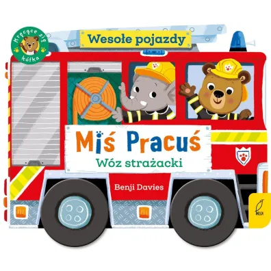 Mi� Pracu�. Weso�e pojazdy. W�z stra�acki - Benji  Davies