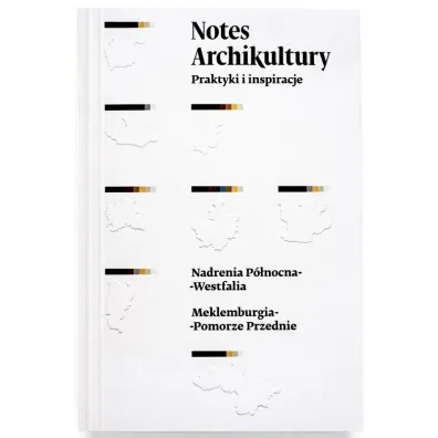 Notes Archikultury. Praktyki i inspiracje - Katarzyna  Domagalska