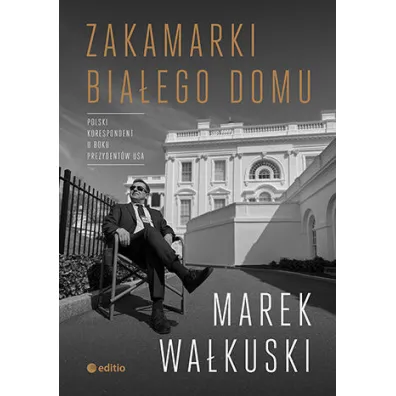 Zakamarki Bia�ego Domu - Marek Wa�kuski