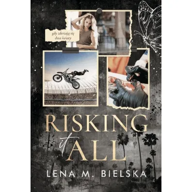 Risking It All - Lena M. Bielska