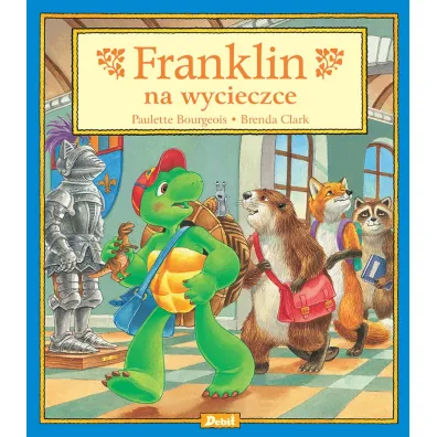 Franklin. Franklin na wycieczce - Paulette Bourgeois