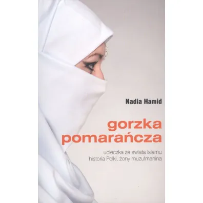 Gorzka pomara�cza - Nadia Hamid