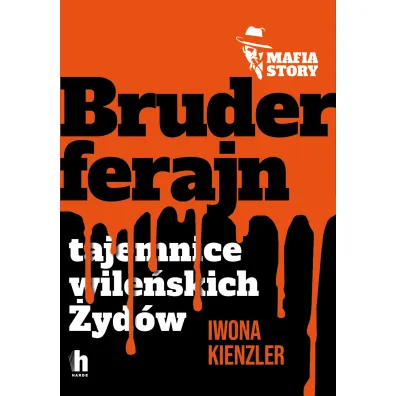 Bruderferajn. Tajemnice wile�skich �yd�w - Iwona Kienzler