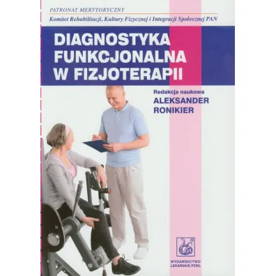 Diagnostyka funkcjonalna w fizjoterapii - Aleksander  Ronikier