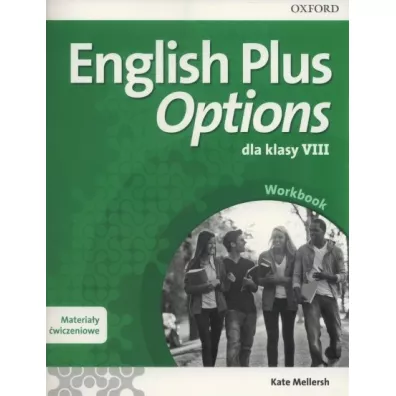 English Plus Options dla klasy VIII. Workbook - Kate Mellersh