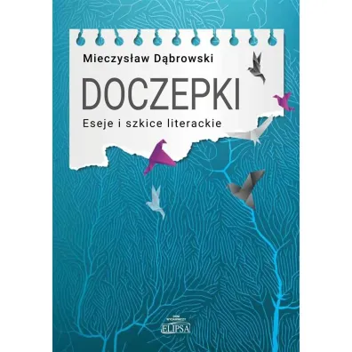 Doczepki. Eseje i szkice literackie - Mieczys�aw D�browski