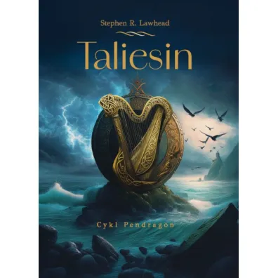 Taliesin. Cykl Pendragon. Tom 1 - Stephen R Lawhead