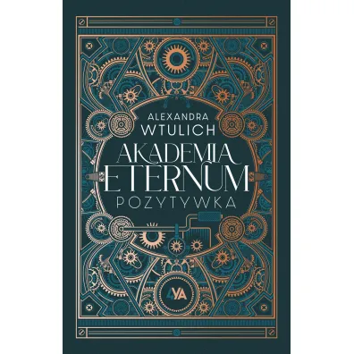 Akademia Eternum. Pozytywka - Alexandra  Wtulich