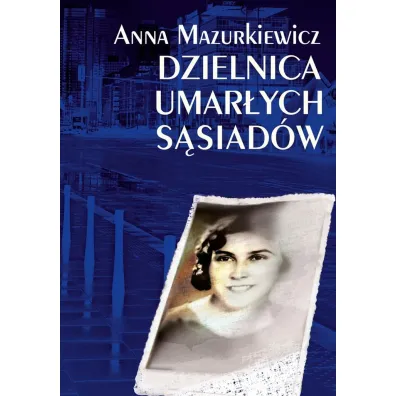 Dzielnica umar�ych s�siad�w - Anna Mazurkiewicz