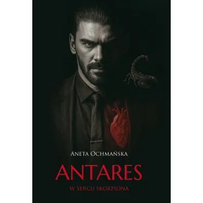 Antares. W sercu skorpiona - Aneta  Ochma�ska