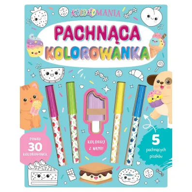 Koloromania. Pachn�ca kolorowanka
