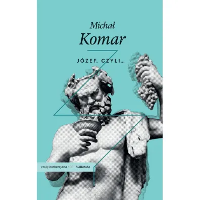 J�zef, czyli... - Micha� Komar