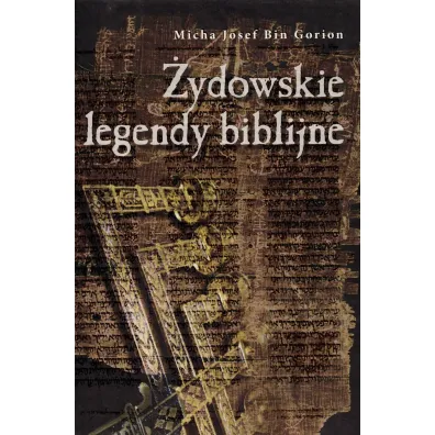 �ydowskie legendy biblijne - Micha Josef bin Gorion