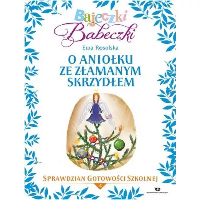 Bajeczki Babeczki. O Anio�ku ze z�amanym skrzyd�em - Ewa Rosolska
