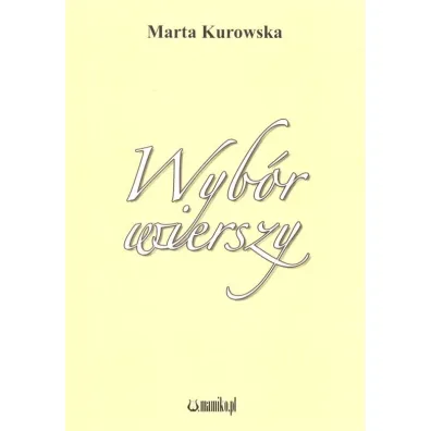 Wyb�r wierszy - Marta  Kurowska