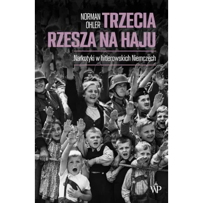 Trzecia Rzesza na haju - Norman Ohler