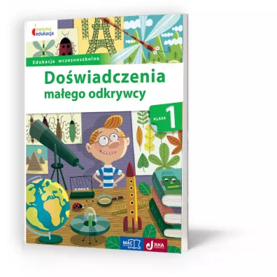 Owocna edukacja. Do�wiadczenia ma�ego odkrywcy. Klasa 1