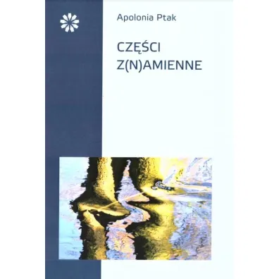Cz�ci z(n)amienne - Apolonia Ptak
