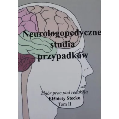 Neurologopedyczne studia przypadk�w T.2 - El�bieta Stecko