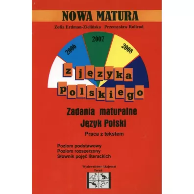 J�zyk polski. Nowa matura. Zadania maturalne. Praca z tekstem - Przemys�aw Rolirad, Zofia Erdman-Zieli�ska