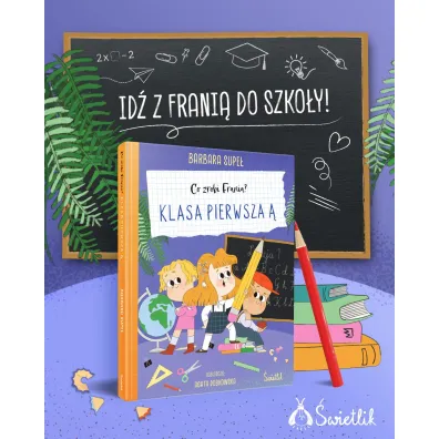 Klasa pierwsza �. Co zrobi Frania?