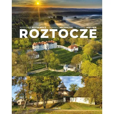 Roztocze - Tomasz Michalski, Zygmunt Kubrak, Krystian  K�ysewicz, Tomasz Mielnik, Bogdan Skibi�ski