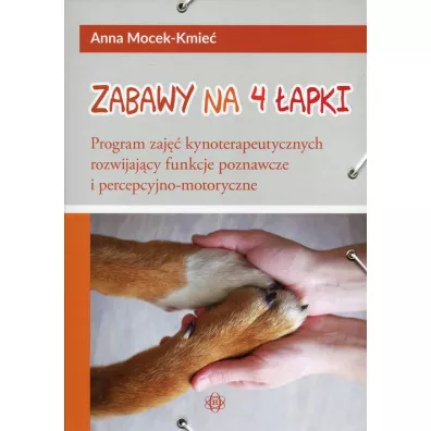 Zabawy na 4 �apki - Anna Mocek-Kmie�