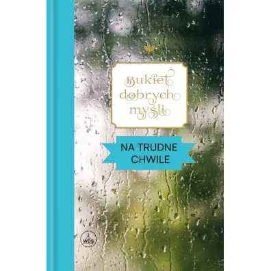 Bukiet dobrych my�li. Na trudne chwile