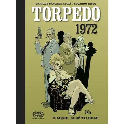 Torpedo 1972. Tom 2 - Enrique Sanchez Abul�, Eduardo Risso