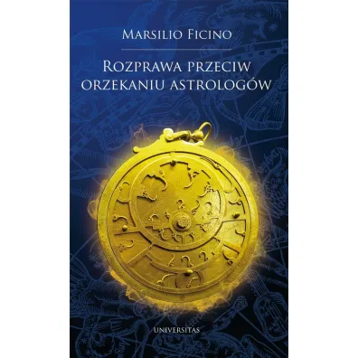 Rozprawa przeciw orzekaniu atrolog�w - Ficino Marsilio