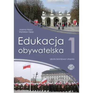 Edukacja obywatelska. Podr�cznik. Szko�a bran�owa I stopnia - Stanis�aw Zaj�c, Joanna  Niszcz
