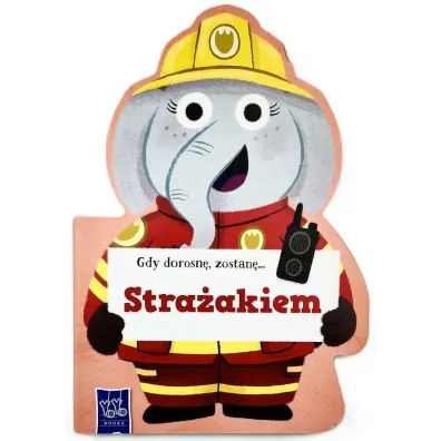 Gdy dorosn�, zostan�&hellip; Stra�akiem