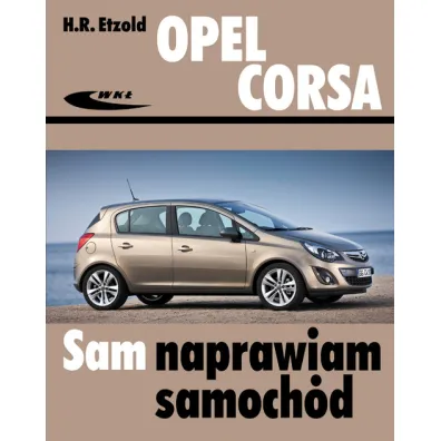 Opel Corsa D Sam naprawiam samoch�d - Hans-Rudiger Etzold
