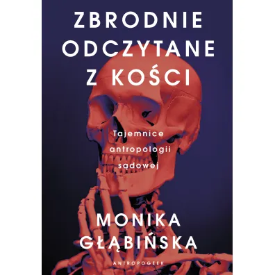 Zbrodnie Odczytane Z Ko�ci - Monika  G��bi�ska