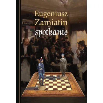Spotkanie - Eugeniusz  Zamiatin
