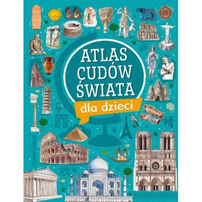 Atlas cud�w �wiata dla dzieci - Izabela Wojtyczka, Krzysztof Ulanowski