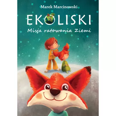 Ekoliski. Misja ratowania Ziemi - Marek Marcinowski