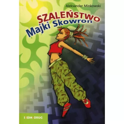 Szale�stwo Majki Skowron - Aleksander Minkowski