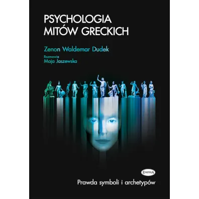 Psychologia mit�w greckich. Prawda symboli i archetyp�w