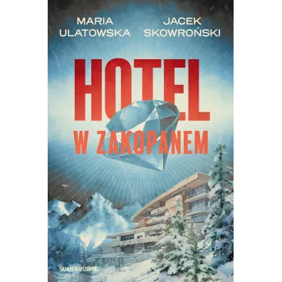 Hotel w Zakopanem - Jacek Skowro�ski, Maria Ulatowska