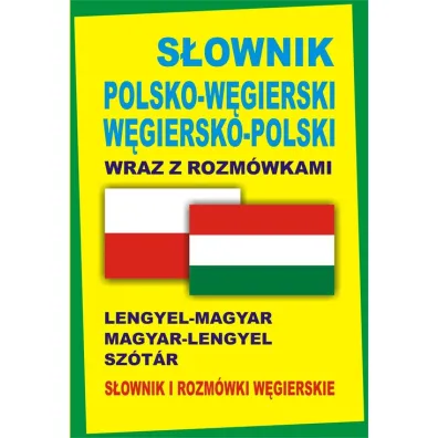 S�ownik polsko-w�gierski w�giersko-polski wraz z rozm�wkami. S�ownik i rozm�wki w�gierskie - Pawe� Kornatowski