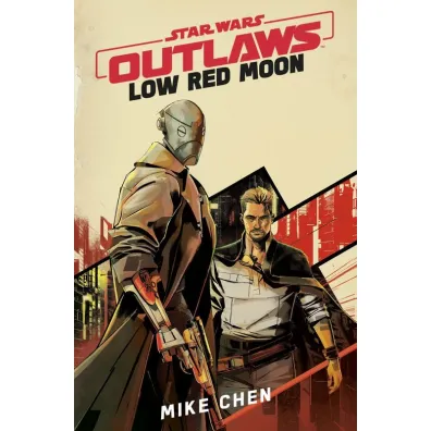 Star Wars Outlaws. Low Red Moon - Mike Chen