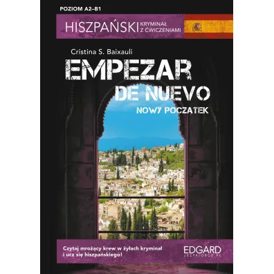 Hiszpa�ski krymina� z �wiczeniami. Empezar de nuevo. Nowy pocz�tek. Poziom A2-B1