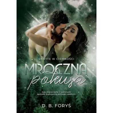 Mroczna pokusa. Ukryte w ciemno�ci. Tom 1 - D. B. Fory�