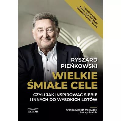 Wielkie �mia�e cele czyli jak inspirowa� siebie.. - Ryszard  Pie�kowski